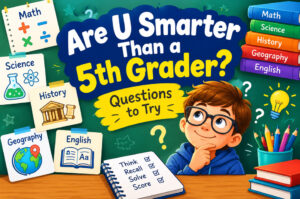 Are U Smarter Than a 5th Grader? Questions & Quiz