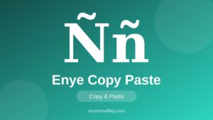Enye Copy Paste: Ñ and ñ Letters for Easy Use